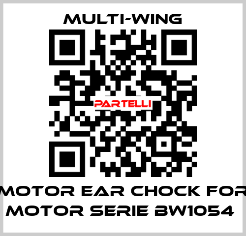 MOTOR EAR CHOCK FOR MOTOR SERIE BW1054  Multi wing
