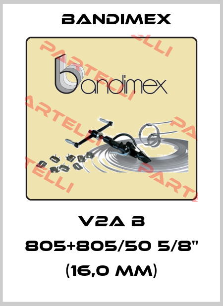 V2A B 805+805/50 5/8" (16,0 mm) Bandimex