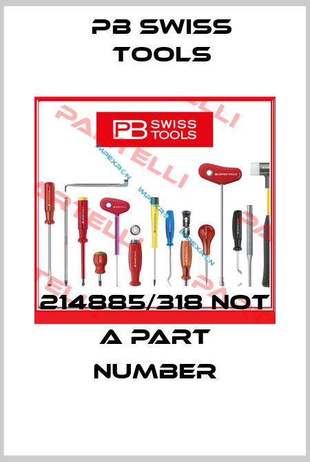 214885/318 not a part number PB Swiss Tools