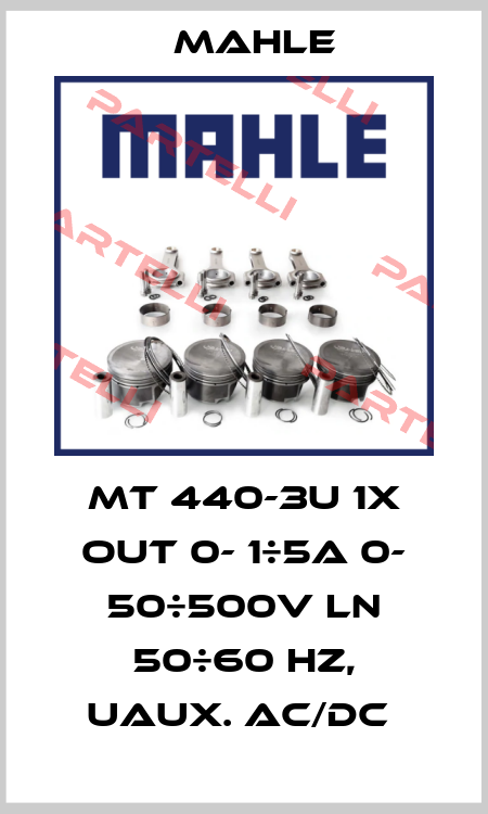 MT 440-3U 1X OUT 0- 1÷5A 0- 50÷500V LN 50÷60 HZ, UAUX. AC/DC  Mahle