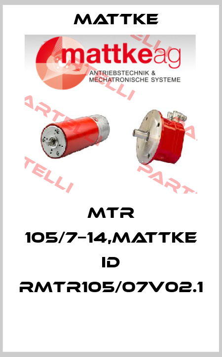MTR 105/7−14,MATTKE ID RMTR105/07V02.1  Mattke