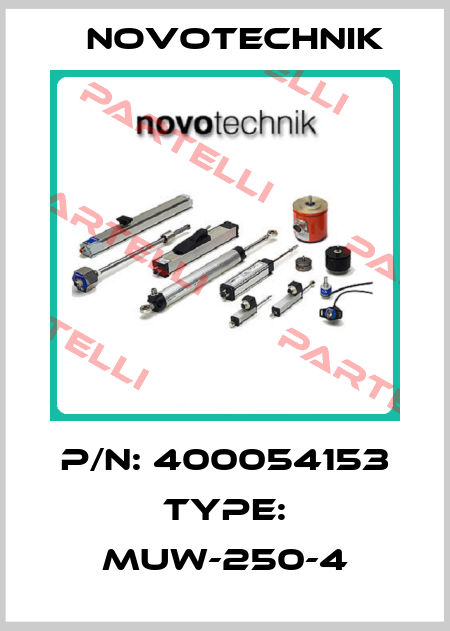 P/N: 400054153 Type: MUW-250-4 Novotechnik