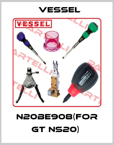 N20BE908(FOR GT NS20)  VESSEL
