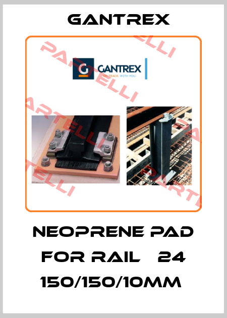 NEOPRENE PAD FOR RAIL Р24 150/150/10MM  Gantrex