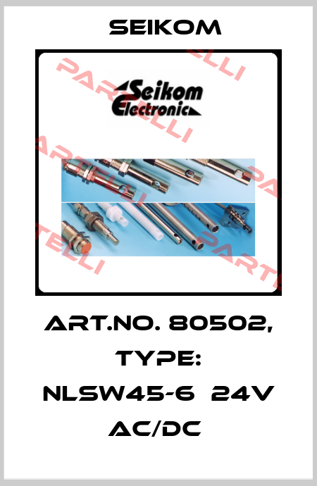 Art.No. 80502, Type: NLSW45-6  24V AC/DC  Seikom