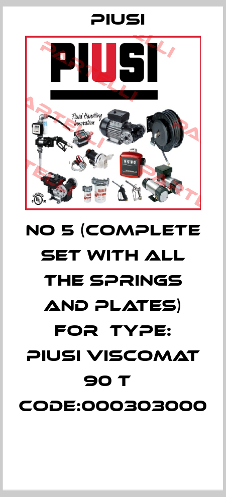 NO 5 (COMPLETE SET WITH ALL THE SPRINGS AND PLATES) FOR  TYPE: PIUSI VISCOMAT 90 T   CODE:000303000  Piusi