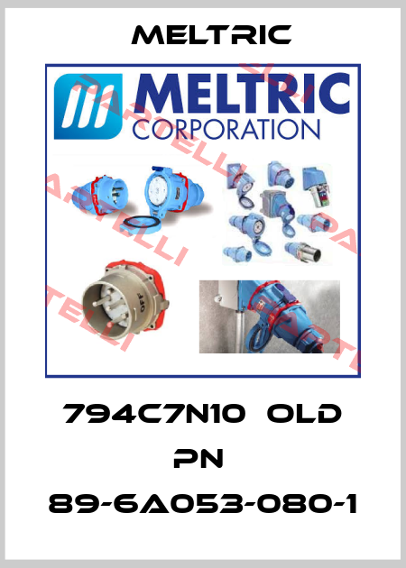 794C7N10  old PN  89-6A053-080-1 Meltric