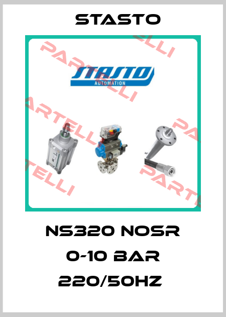 NS320 NOSR 0-10 BAR 220/50HZ  STASTO