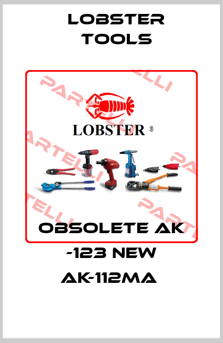 OBSOLETE AK -123 NEW AK-112MA  Lobster Tools