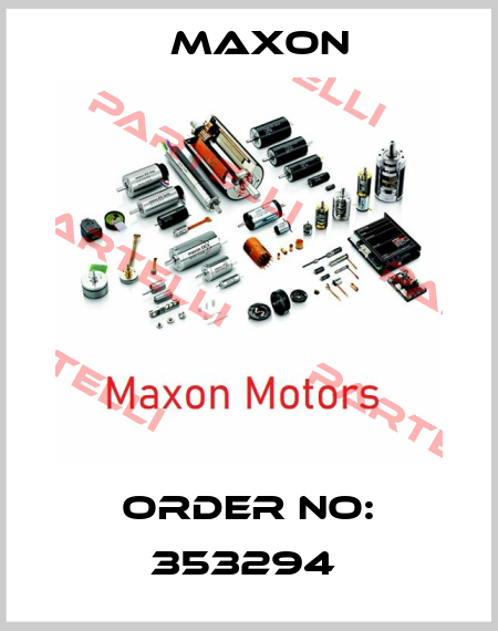 Order No: 353294  Maxon