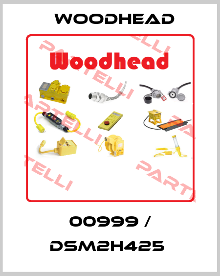 00999 / DSM2H425  Woodhead