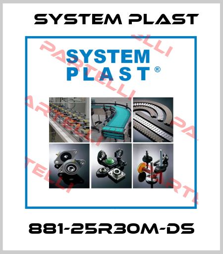 881-25R30M-DS System Plast