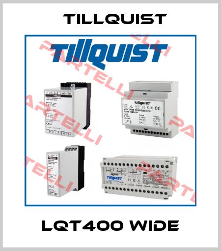 LQT400 Wide Tillquist