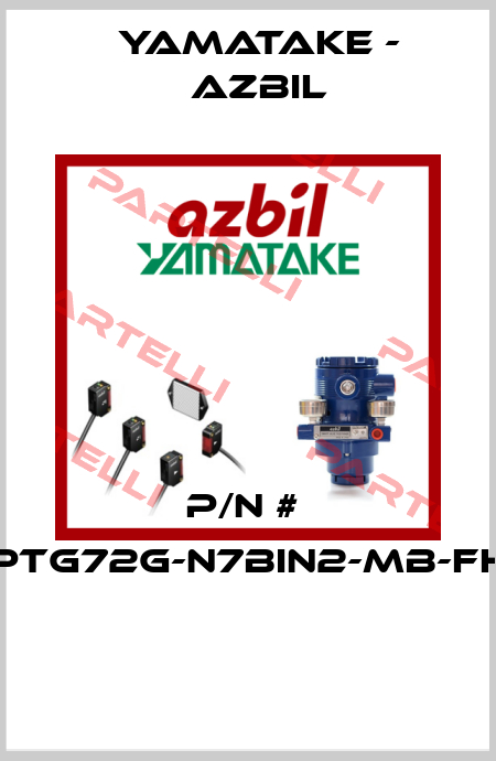 P/N #  PTG72G-N7BIN2-MB-FH  Yamatake - Azbil