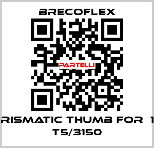 Prismatic thumb for  10 T5/3150 Brecoflex