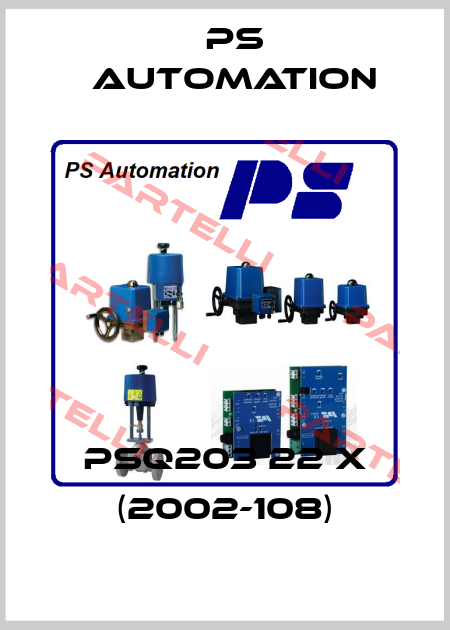 PSQ203 22 X (2002-108) Ps Automation