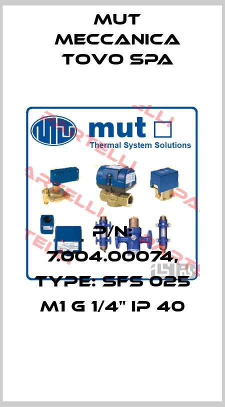 p/n: 7.004.00074, type: SFS 025 M1 G 1/4" IP 40 Mut Meccanica Tovo SpA