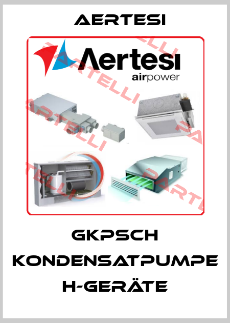 GKPSCH Kondensatpumpe H-Geräte Aertesi