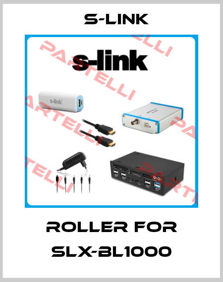 roller for SLX-BL1000 S-Link