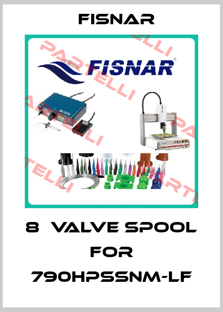 8　VALVE SPOOL for 790HPSSNM-LF I&J FISNAR INC.