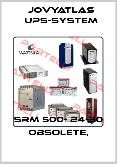 SRM 500- 24-30 obsolete, JOVYATLAS UPS-System