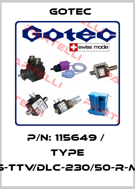 P/N: 115649 /  Type ETU/S15-TTV/DLC-230/50-R-M-G&133 Gotec