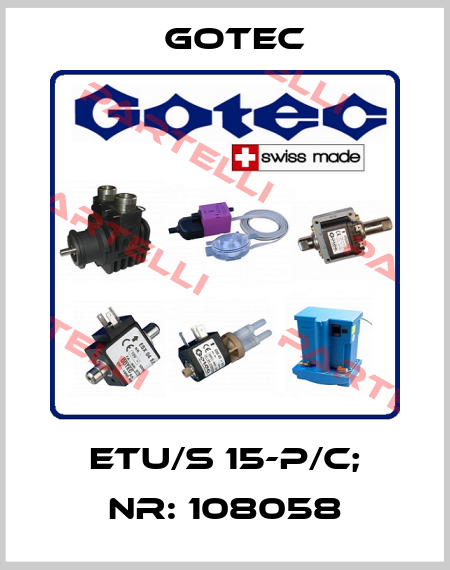 ETU/S 15-P/C; Nr: 108058 Gotec