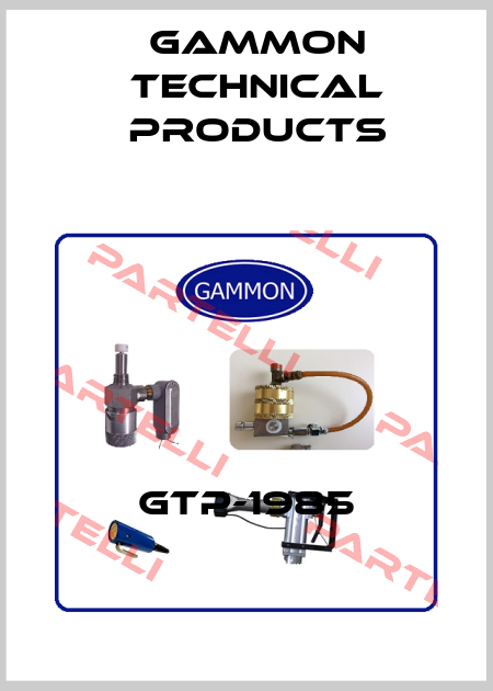 GTP-1985 Gammon Technical Products