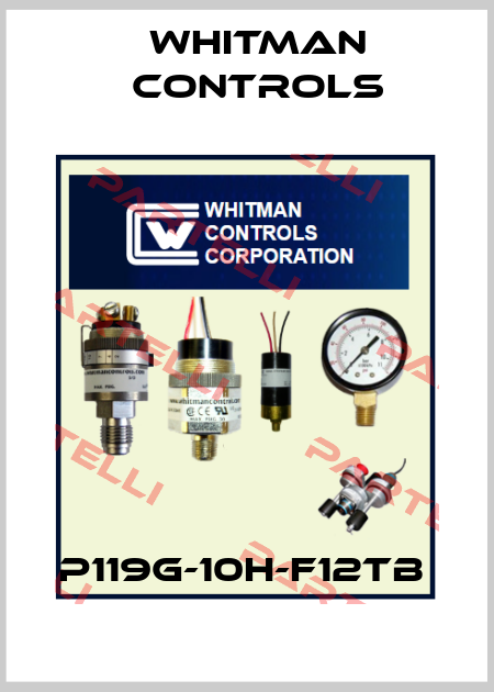 P119G-10H-F12TB  Whitman Controls