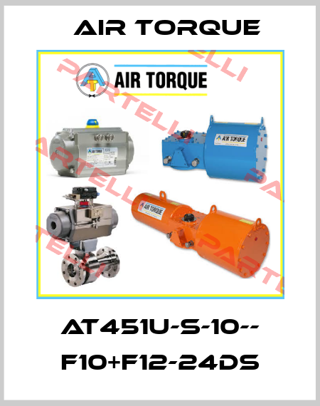 AT451U-S-10-- F10+F12-24DS Air Torque