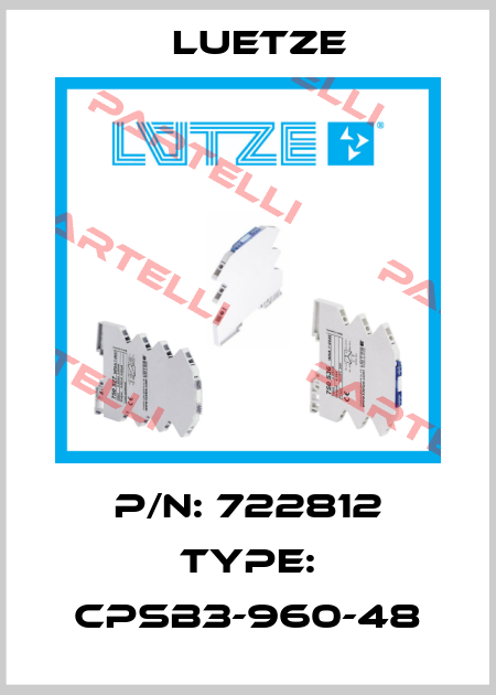 P/N: 722812 Type: CPSB3-960-48 Luetze