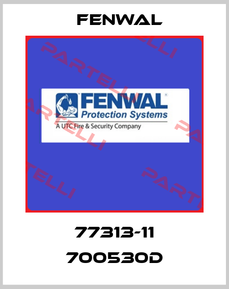 77313-11 700530D FENWAL