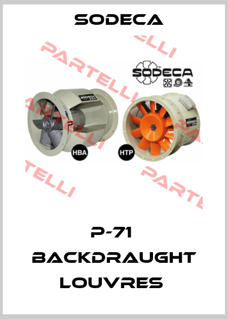 P-71  BACKDRAUGHT LOUVRES  Sodeca