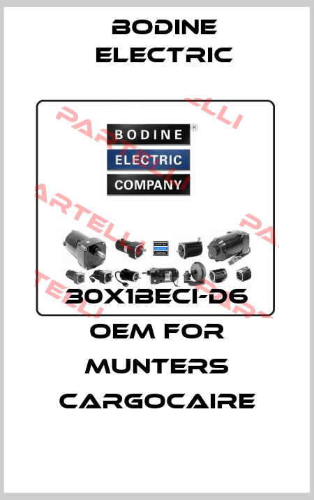30X1BECI-D6 OEM FOR MUNTERS CARGOCAIRE BODINE ELECTRIC