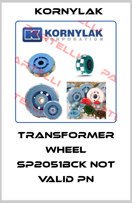 Transformer wheel SP2051BCK not valid pn Kornylak