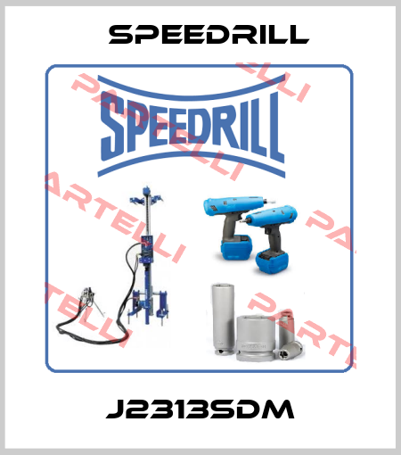 J2313SDM Speedrill