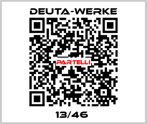13/46  Deuta-Werke