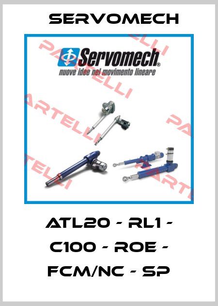 ATL20 - RL1 - C100 - ROE - FCM/NC - SP Servomech