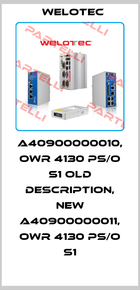 A40900000010, OWR 4130 PS/O S1 old description, new A40900000011, OWR 4130 PS/O S1 Welotec