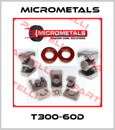 T300-60D Micrometals
