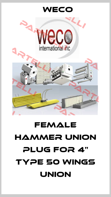 Female hammer union plug for 4" type 50 wings union Weco