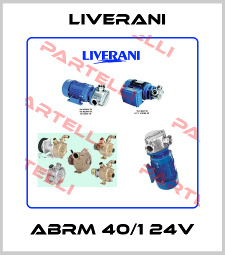 ABRM 40/1 24V Liverani