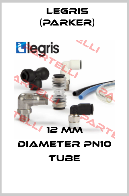 12 mm diameter PN10 tube Legris (Parker)
