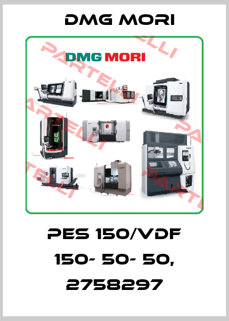 PES 150/VDF 150- 50- 50, 2758297 DMG MORI