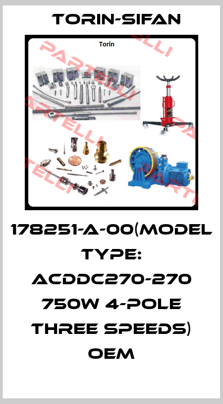 178251-A-00(model type: ACDDC270-270 750W 4-pole three speeds) OEM Torin-Sifan