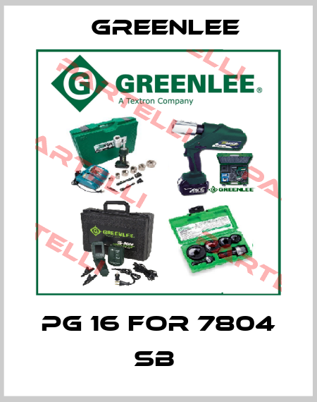 PG 16 FOR 7804 SB  Greenlee