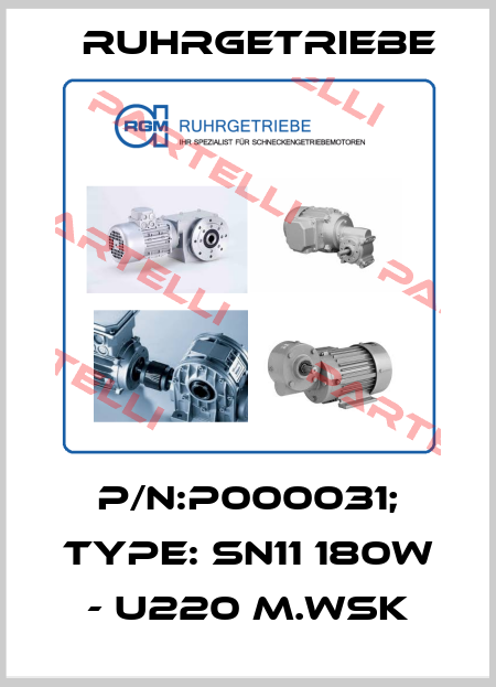 P/N:P000031; Type: SN11 180W - U220 m.WSK Ruhrgetriebe