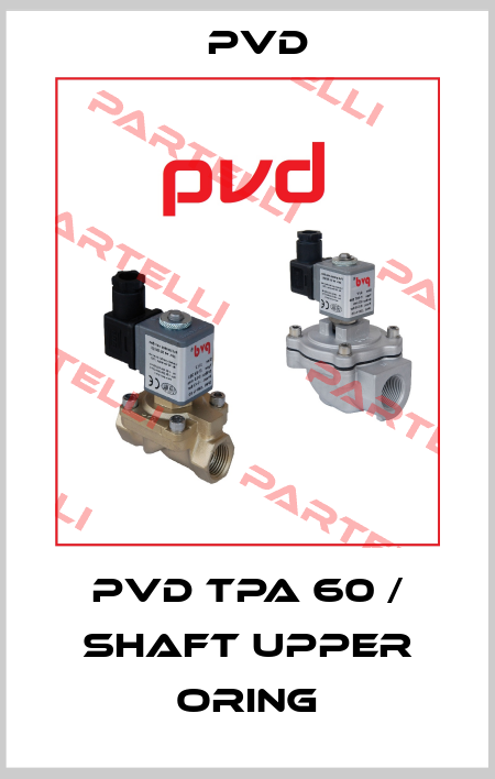PVD TPA 60 / Shaft Upper Oring Pvd