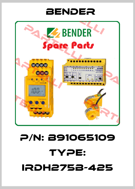 P/N: B91065109 Type: IRDH275B-425 Bender
