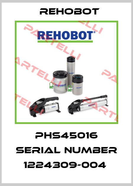 PHS45016 Serial Number 1224309-004  Rehobot